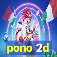 pono 2d